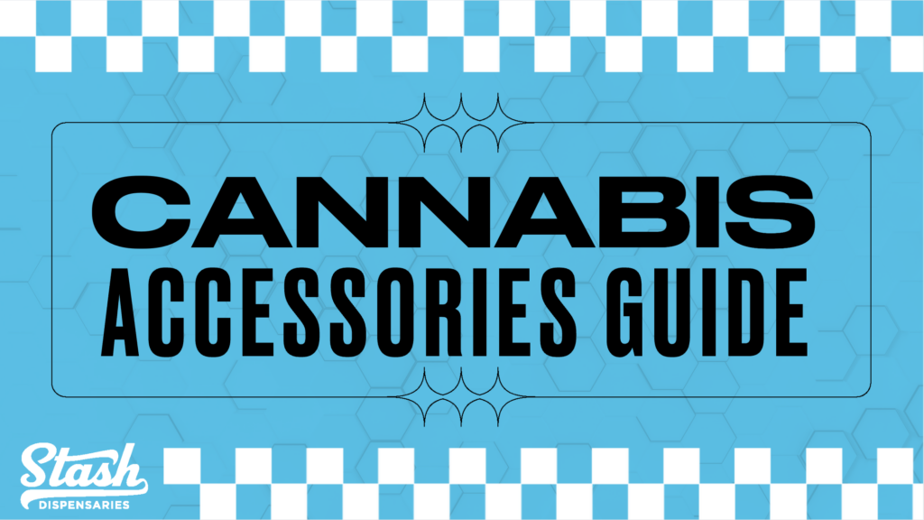 Cannabis Accessories Guide
